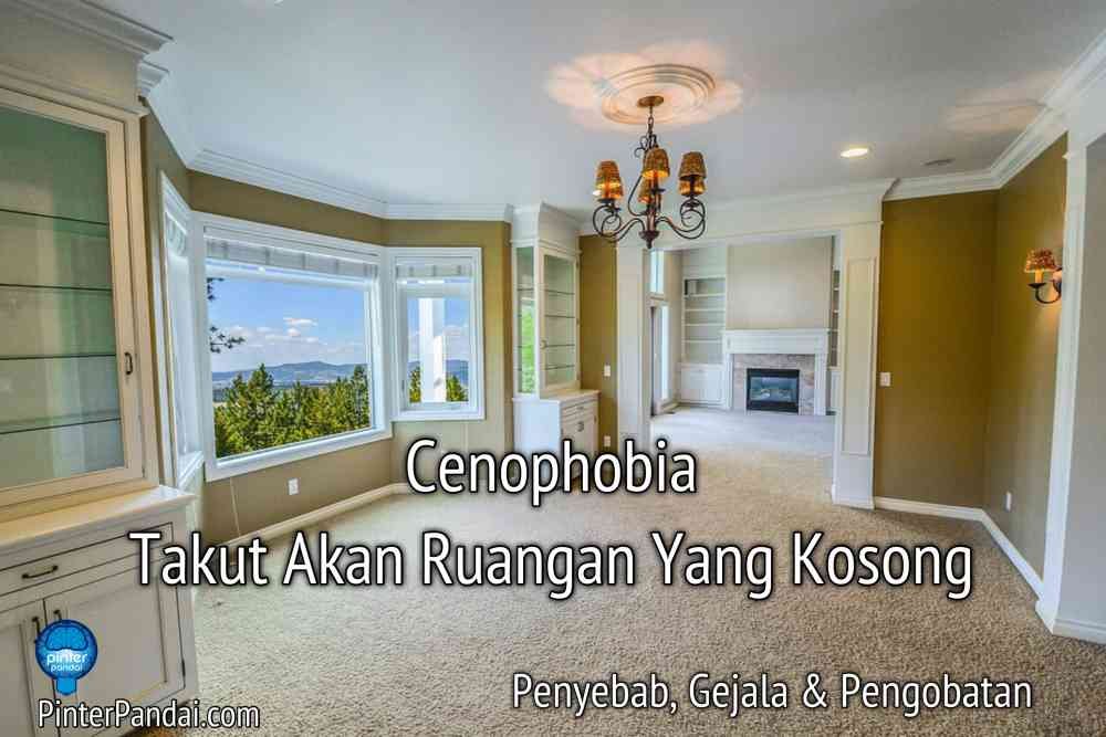 Cenophobia - Takut Akan Ruangan Yang Kosong