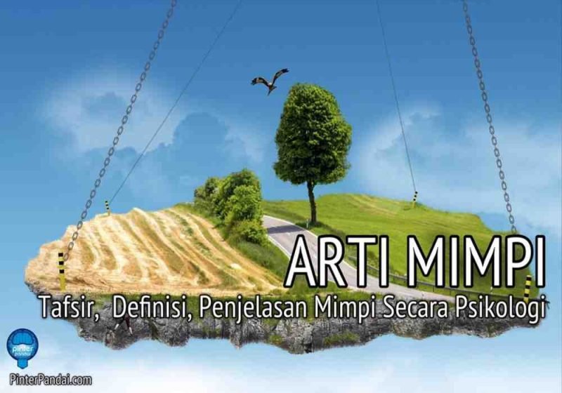 Arti Mimpi - Tafsir, Definisi, Penjelasan Mimpi Secara Psikologi