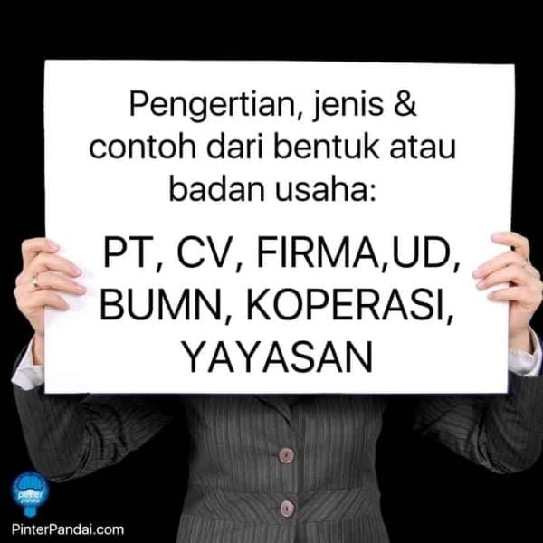 Penjelasan: PT, CV, FIRMA, UD, BUMN, BUMD, KOPERASI, YAYASAN