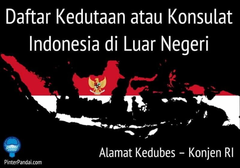 Daftar Kedutaan Atau Konsulat Indonesia Di Luar Negeri