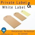 Private Label Dan White Label - Penjelasan, Perbedaan Dan Contoh