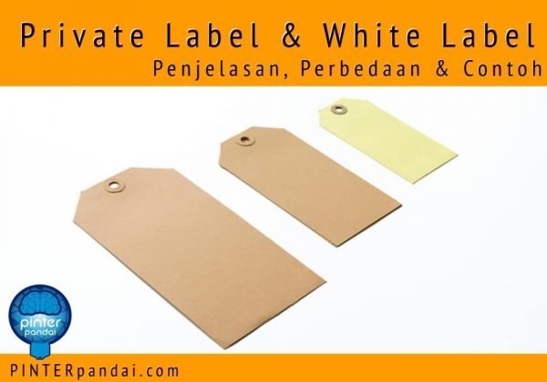 Private Label Dan White Label - Penjelasan, Perbedaan Dan Contoh